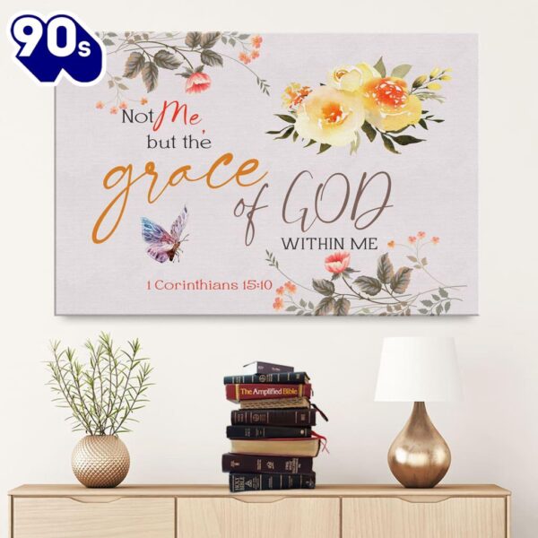 1 Corinthians 15.10 Not Me But The Grace Of God Within Me Canvas Poster Wall Art  Gift Christmas