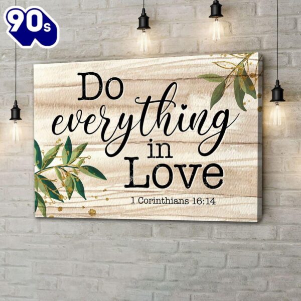 1 Corinthians 16.14 Do Everything In Love Wall Art Canvas Bible Verse Canvas Poster  Gift Christmas