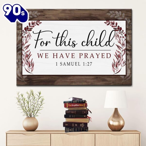 1 Samuel 127 For This Child We Have Prayed Wall Art Canvas Poster  Gift Christmas