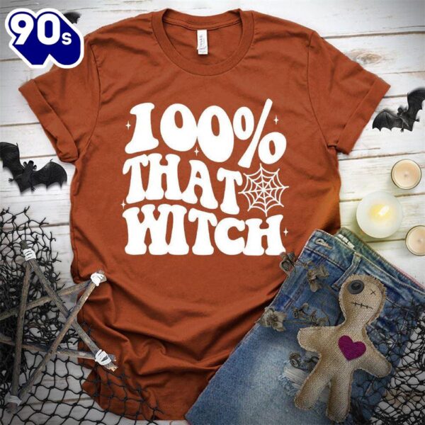 100 That Witch T-Shirt  Gift For Halloween