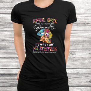 April Girl Make No Mistake My Personality Lips Hippie Shirt 2