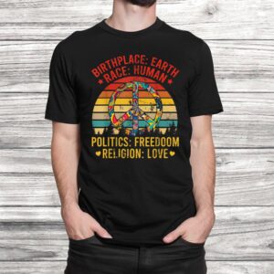 Birthplace Earth Race Human Politics Religion Love Hippie Shirt 1