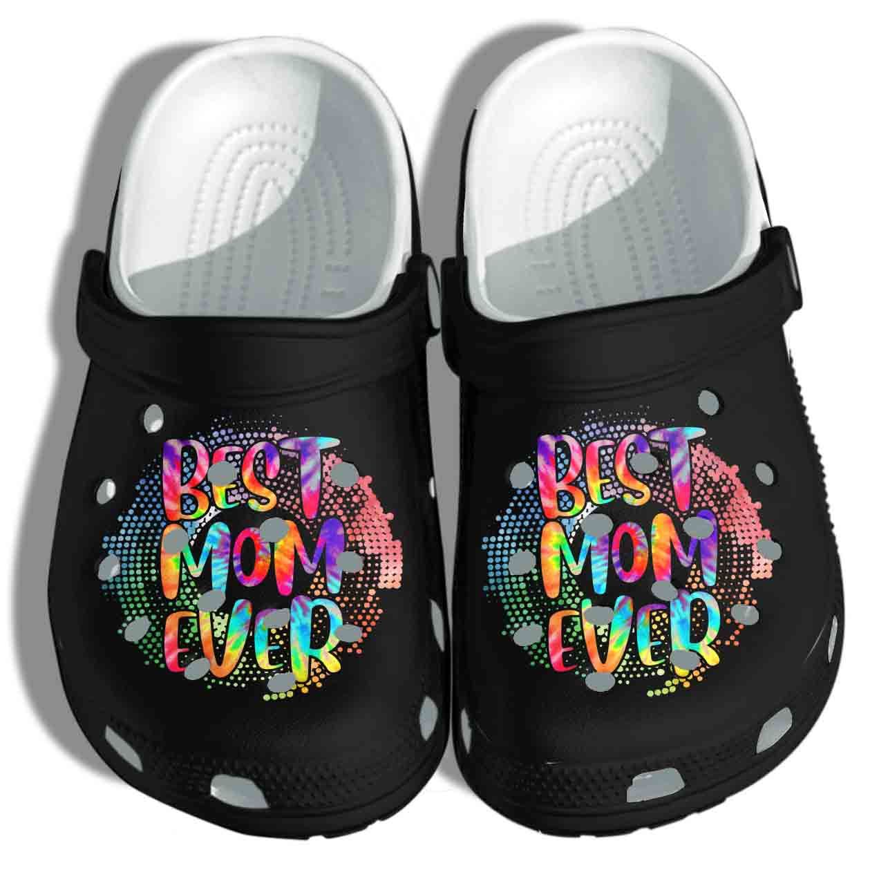 Funny Best Mom Ever Hippie Crocs Shoes  Tie Dye Style Clog Birthday Gift For Mother