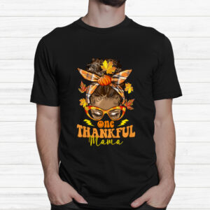 Hippie Messy Bun One Thankful Mama Pumpkin Fall Mom Shirt 1