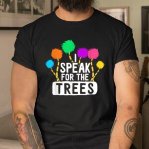 I Speak For The Tree Earth Day Inspiration Hippie Shirt 2