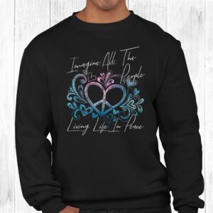 Imagine Hippie People Living Life In Peace And Love Shirt 2