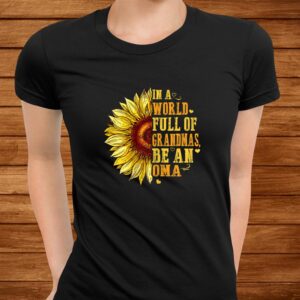 In A World Full Of Grandmas Be An Oma Sunflower Hippie Shirt 2