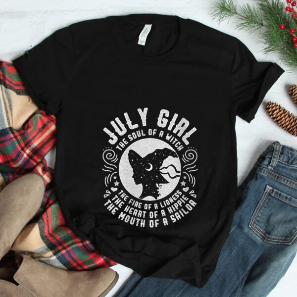July Girl The Soul Of A Witch The Heart Of A Hippie Shirt