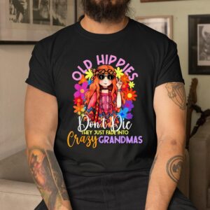 Old Hippies Dont Die Crazy Grandmas Flower Child 60s Party Shirt 3