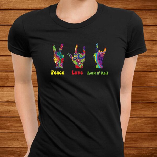 Peace Love Rock And Roll Hippie Hippies Retro Hippy Shirt