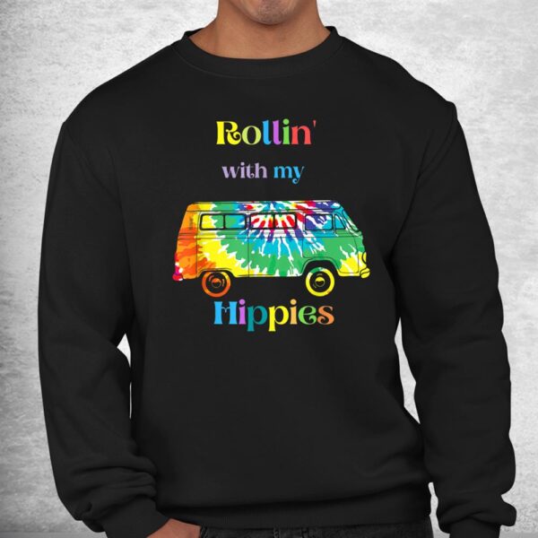 Rollin With My Hippies 70s Vibes In A Tie Dye World Shirt