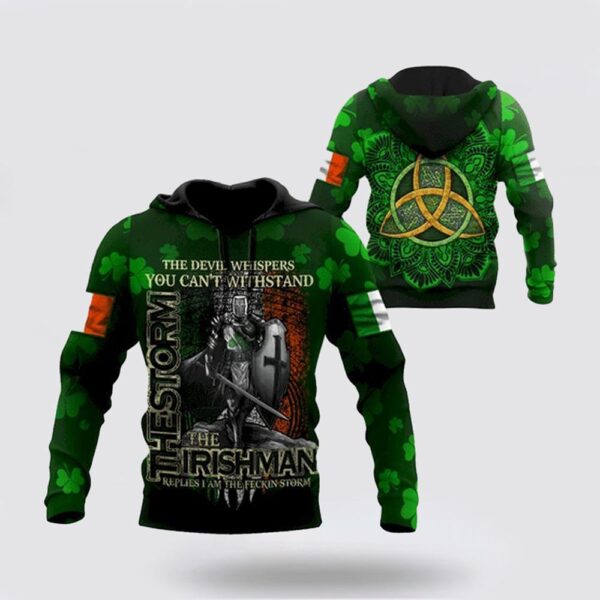 St Patrick’s Day Hoodie Irish St Patrick Day The Storm The Irish Man All Over Printing 3D Hoodie