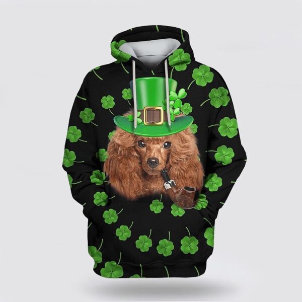 St Patrick’s Day Hoodie Saint Patrick Day Poodle Apparel Green Over Print 3D Hoodie