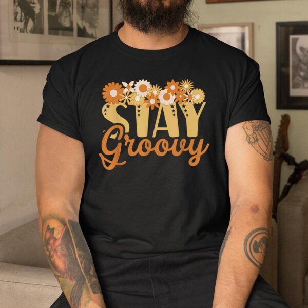 Stay Groovy Positive Mind Happy Life Retro Sunflower Hippie Shirt