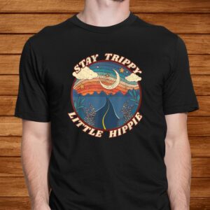 Stay Trippy Little Hippie Funny Peace Love Hippy Shirt 1