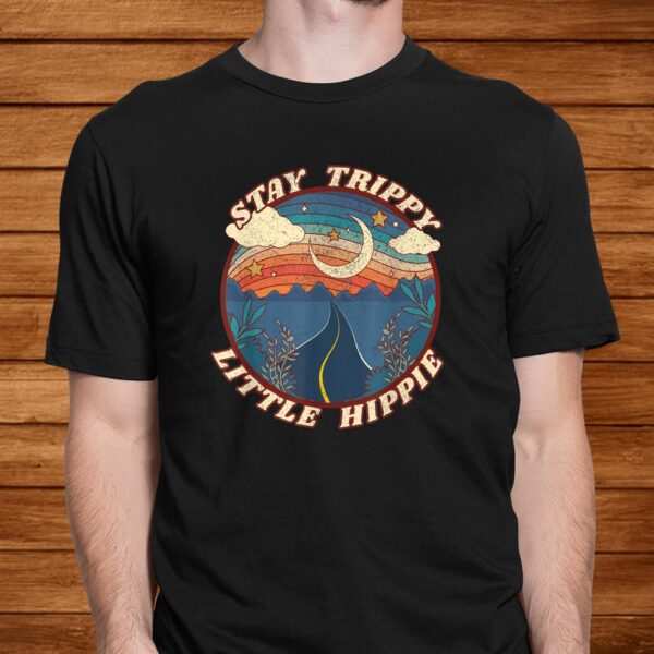 Stay Trippy Little Hippie Funny Peace Love Hippy Shirt