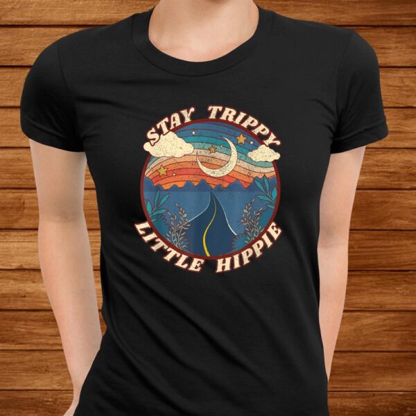 Stay Trippy Little Hippie Funny Peace Love Hippy Shirt