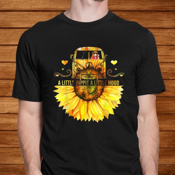 Sunflower A Little Hippie A Little Hood Funny Hippie Shirt