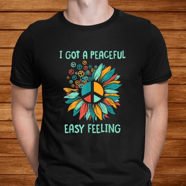 Sunflower Peace Sign Peaceful Easy Feeling Hippies0s0s Shirt