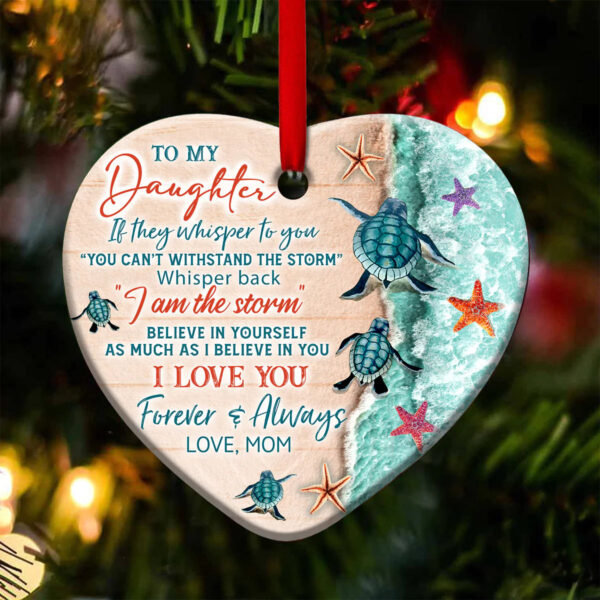 Turtle To My Daughter I Am The Storm Ceramic Ornament