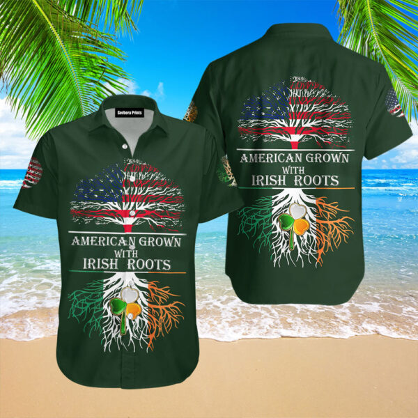 American Grown With Irish Roots Saint Patrick’s Da Aloha Hawaiian Shirts
