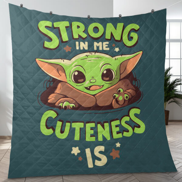 Baby Yoda Fan Gift, Baby Yoda Strong In Me Cuteness Is Blanket, Cute Baby Yoda Blanket