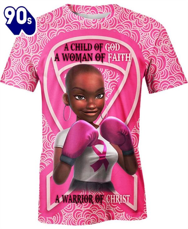 Breast Cancer Black Girl Warrior A Child Of God – Breast Cancer Awareness 3D All Over Print Shirt