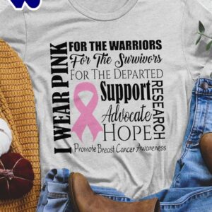 Breast Cancer I Wear Pink For The Warriors – Breast Cancer Awareness Shirt