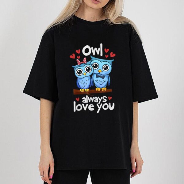 Cute Owl Always Love You Valentine’s Day Birds Pun Hearts T-Shirt