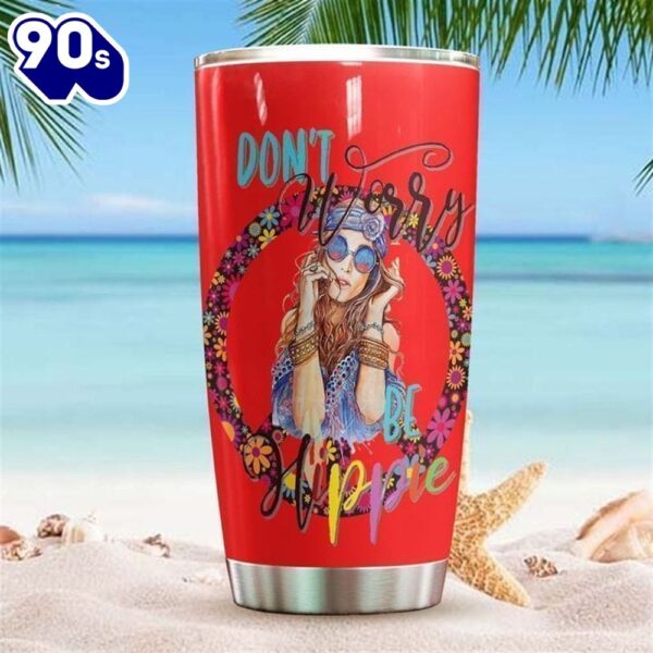 Don’t Worry Be Hippie Girl Tumbler