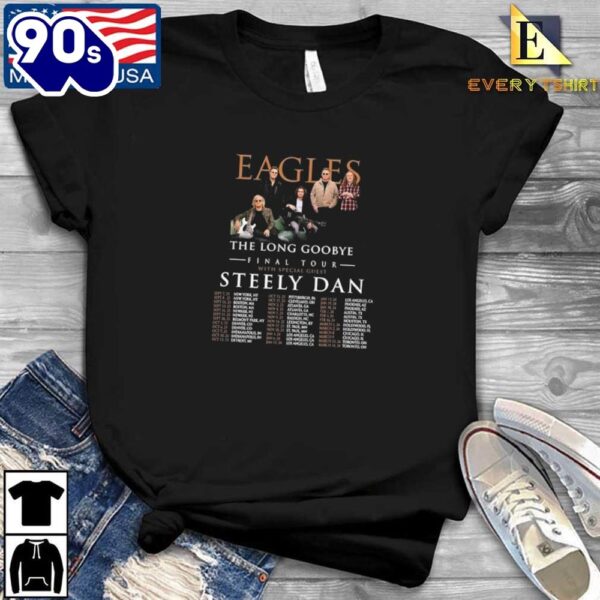 Eagles The Long Goodbye Final Tour 2023 2024 With Special Guest Steely Dan Shirt