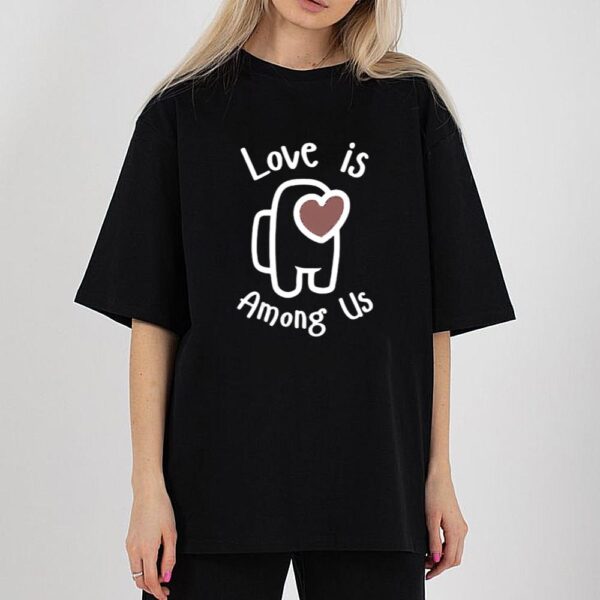 Heart Among Us Valentine Unisex Shirt Love Is Among Us Shirt