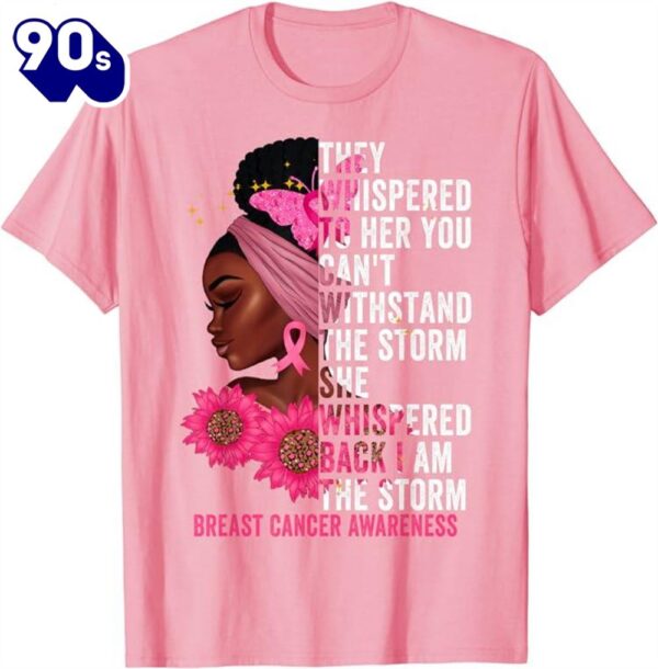 I’m The Storm Black Women Breast Cancer Survivor Pink Ribbon Shirt