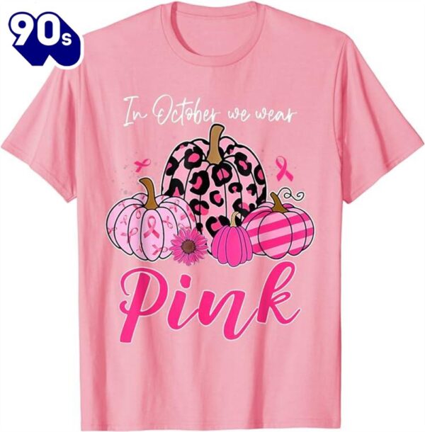 In October We Wear Pink Pumpkin Breast Cancer Awareness
