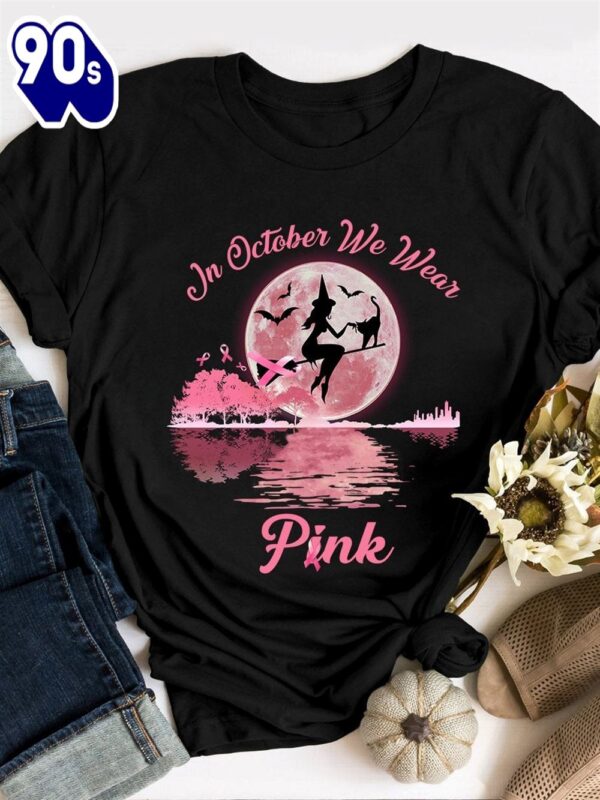 In October We Wear Pink Ribbon Witches – Breast Cancer Awareness Shirt