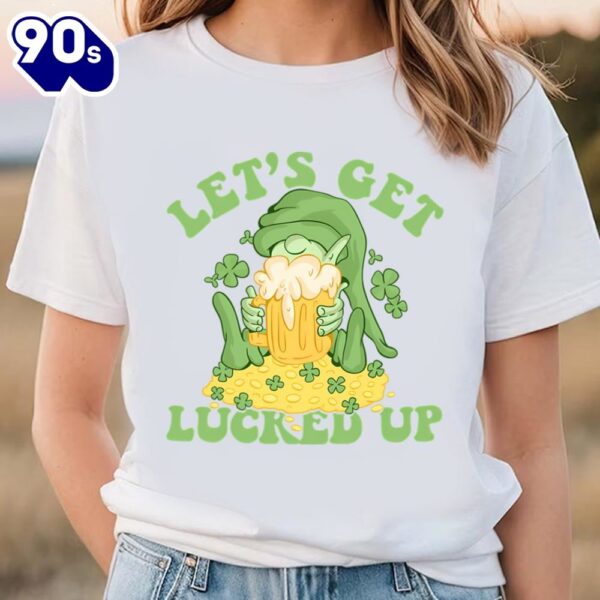 Let’s Get Lucked Up St Patricks Day Funny Shenanigan T-Shirt