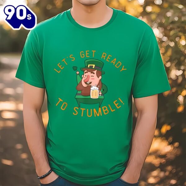 Lets Get Ready To Stumble Funny Irish St Patricks Day T-Shirt