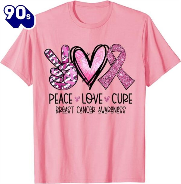 Peace Love Cure Pink Ribbon Cancer Breast Awareness Shirt