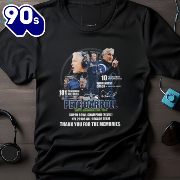 Pete Carroll Seattle Seahawks 2010 – 2024 Super Bowl Champions Xlviii Nfl 2010s All Decade Team Thank You For The Memories T Shirt