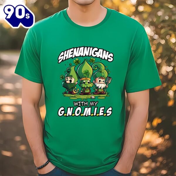 Shenanigans With My Gnomies Saint Patricks Day T-Shirt