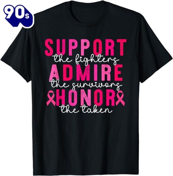 Support Admire Honor Breast Cancer Awareness Warrior Ribbon Shirt