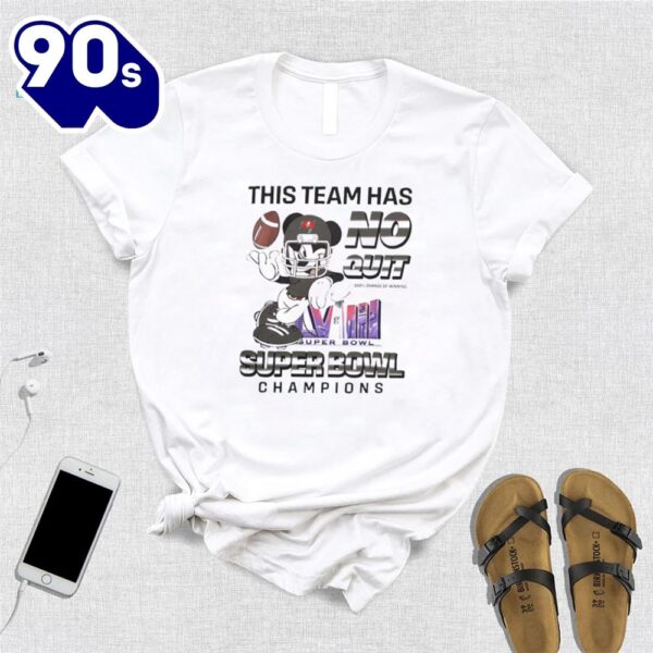 Tampa Bay Buccaneer Mickey Mouse This Team Has No Quit Super Bowl Champions 2024 Shirt