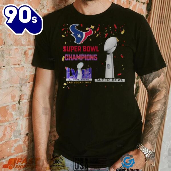 Texans Super Bowl Champions Lviii Las Vegas 2024 Shirt
