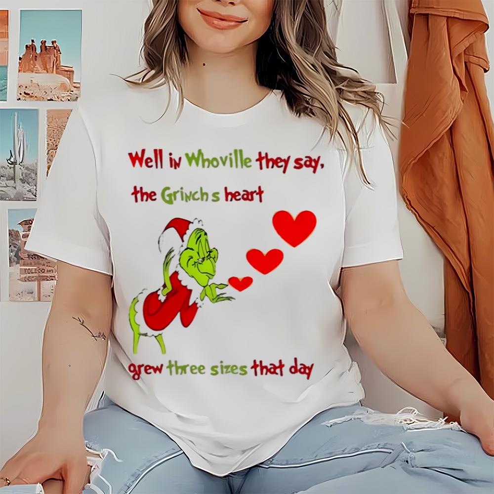 The Grinch Well In Whoville They Say The Grinch's Heart Shirt