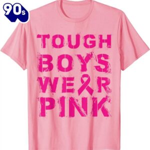 Tough Boys Wear Pink Cool…
