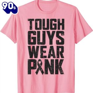 Tough Guys Wear Pink Breast…