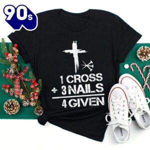 1 Cross 3 Nails Forgiven Christian Easter Shirt 2