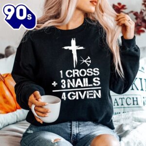 1 Cross 3 Nails Forgiven Christian Easter Shirt 4