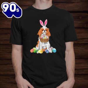 Cavalier King Charles Spaniel Easter Day Eggs Basket Bunny Shirt