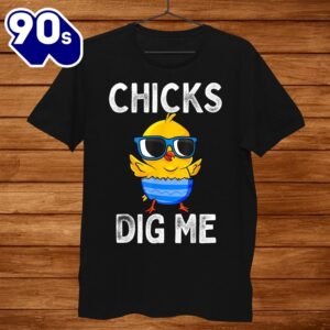 Chicks Dig Me Easter Egg Funny Cute Baby Chicken Kids Shirt